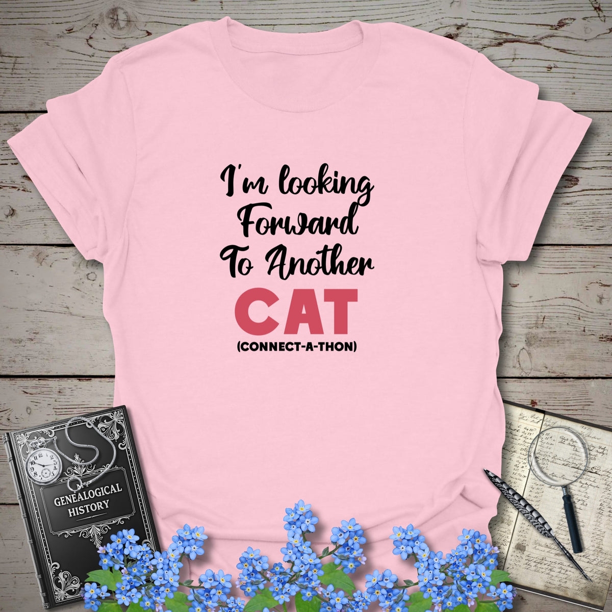 I'm Looking Forward To Another CAT T-Shirt - Genealogy Keepsakes Custom Genealogy Gift - Light Pink S