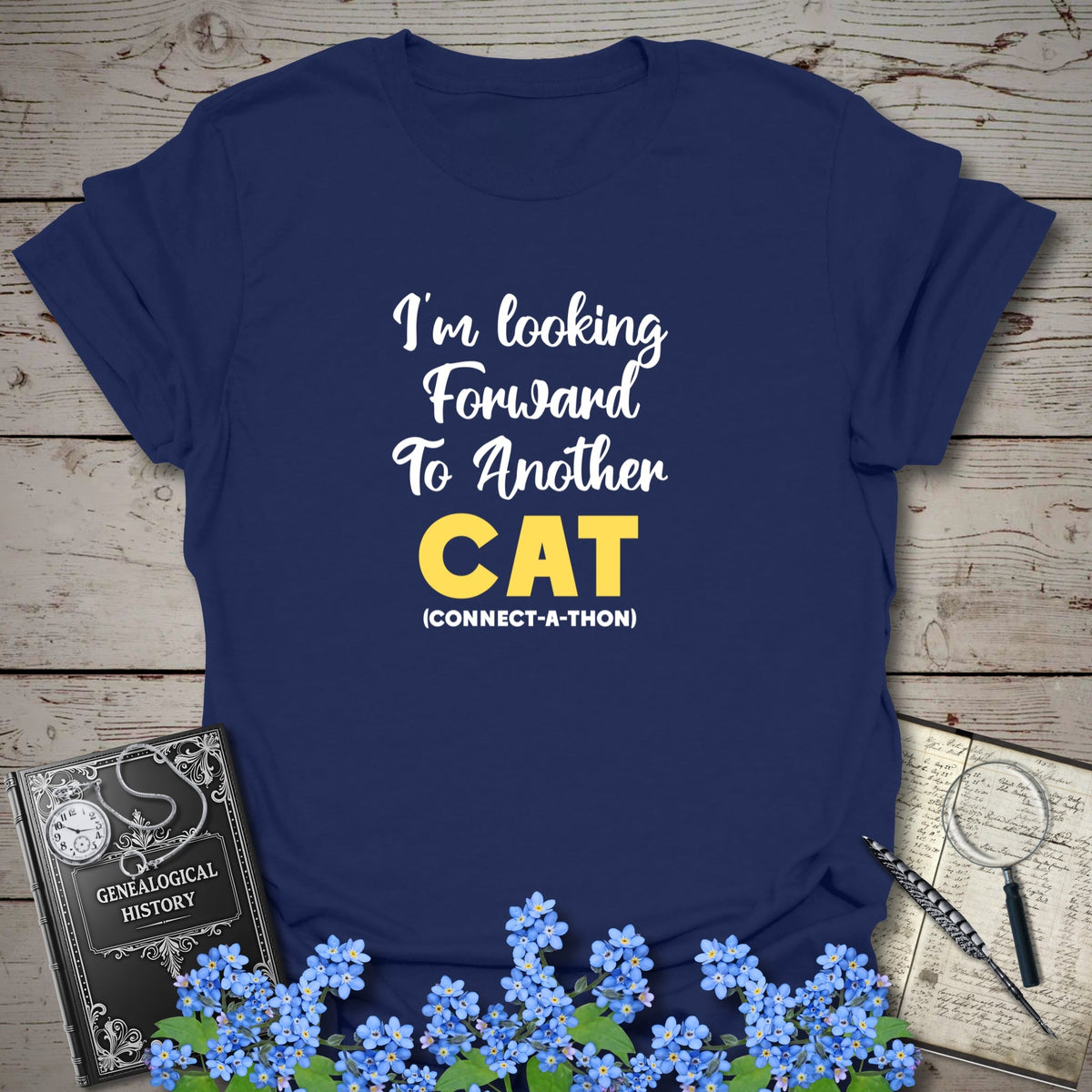 I'm Looking Forward To Another CAT T-Shirt - Genealogy Keepsakes Custom Genealogy Gift - Navy S