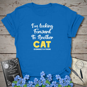 I'm Looking Forward To Another CAT T-Shirt - Genealogy Keepsakes Custom Genealogy Gift - Royal S