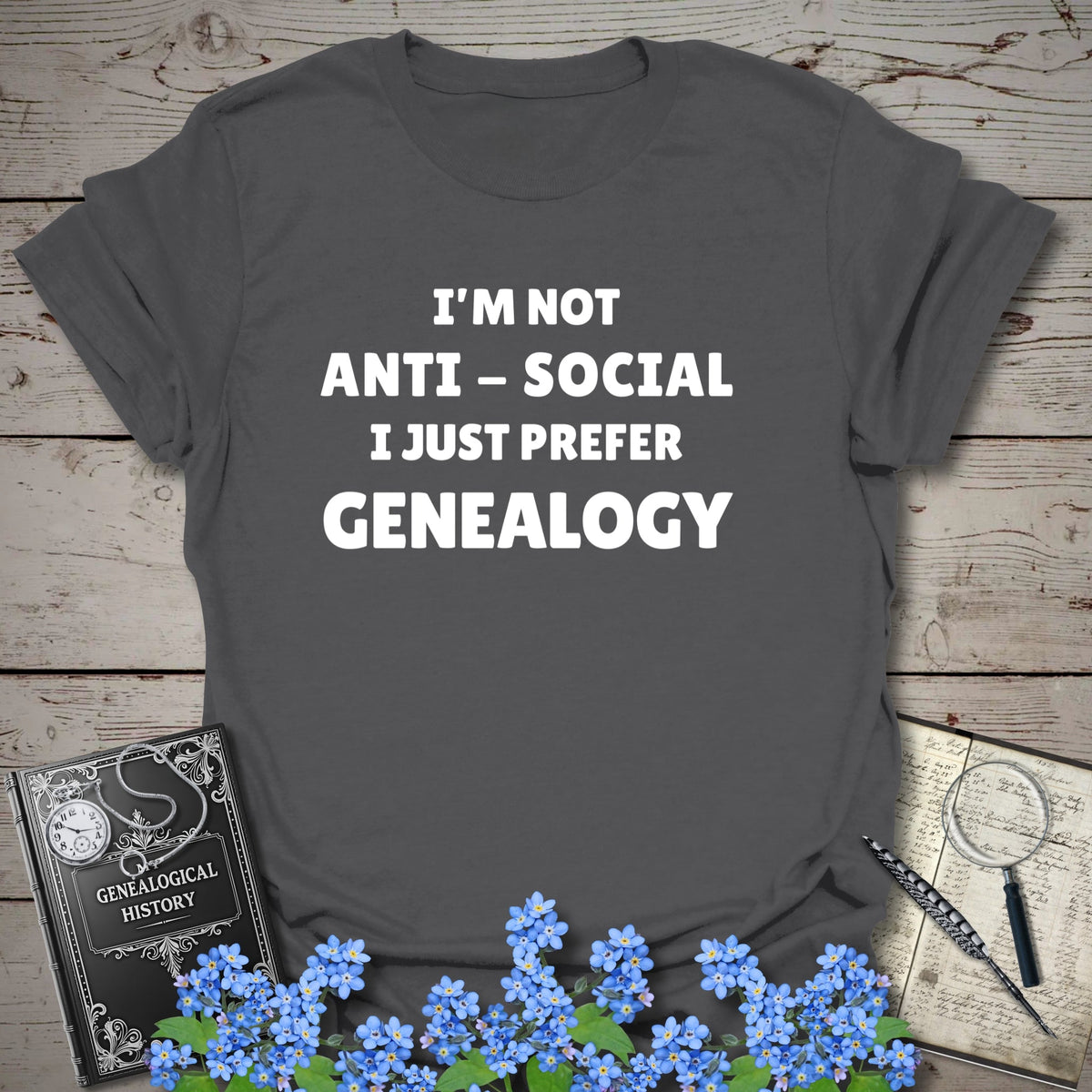 I'm Not Anti-Social T-Shirt - Genealogy Keepsakes Custom Genealogy Gift - Charcoal S
