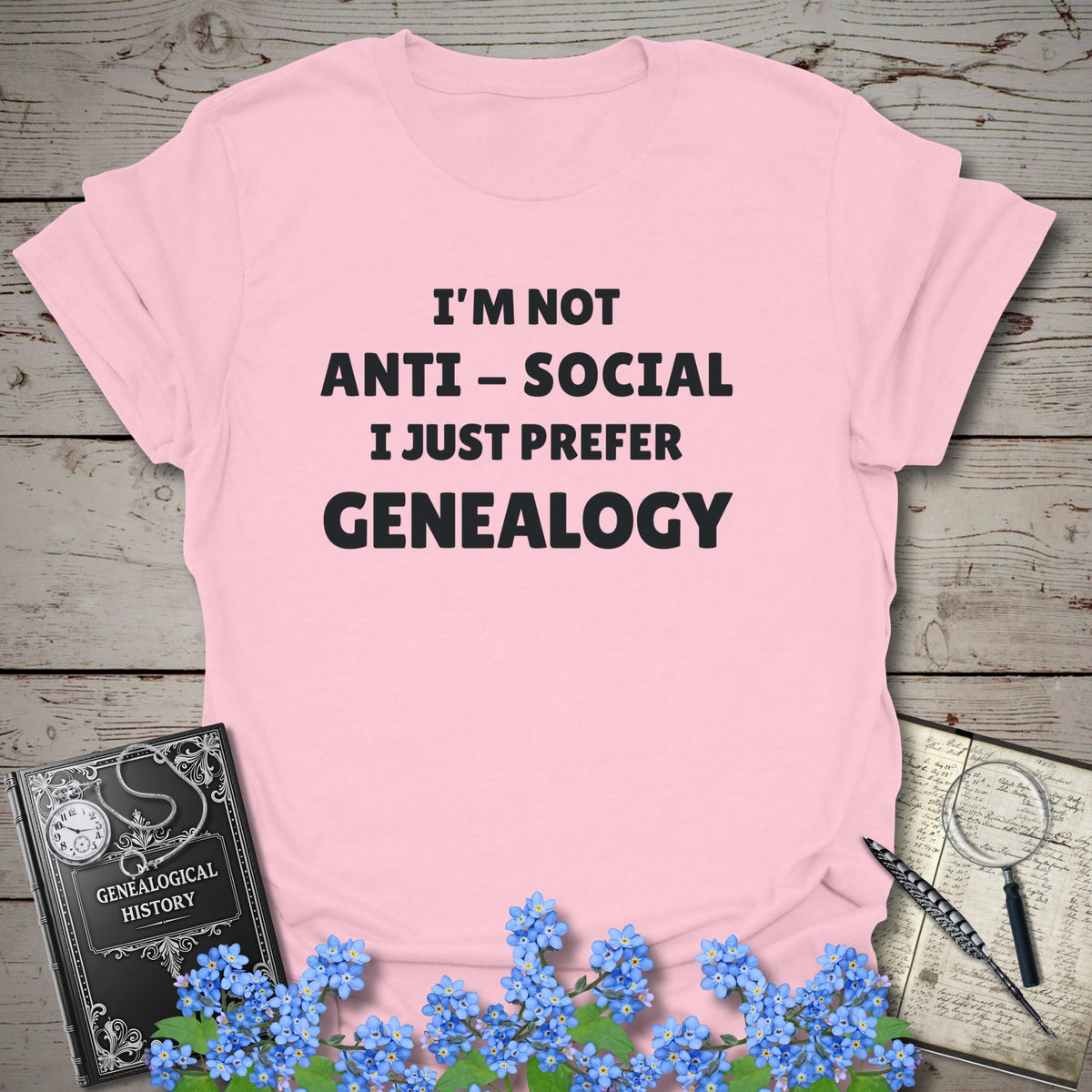 I'm Not Anti-Social T-Shirt - Genealogy Keepsakes Custom Genealogy Gift - Light Pink S