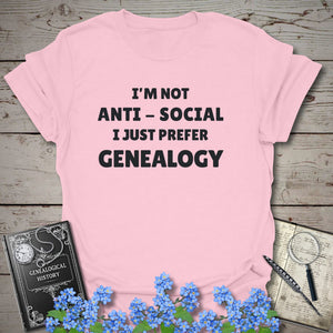I'm Not Anti-Social T-Shirt - Genealogy Keepsakes Custom Genealogy Gift - Light Pink S