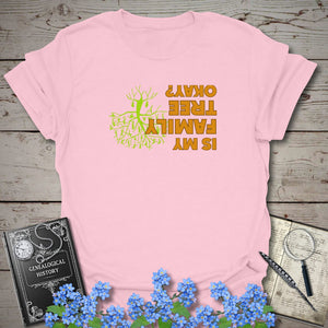 Is My Family Tree Ok? T-Shirt in Light Pink by Genealogy Keepsakes