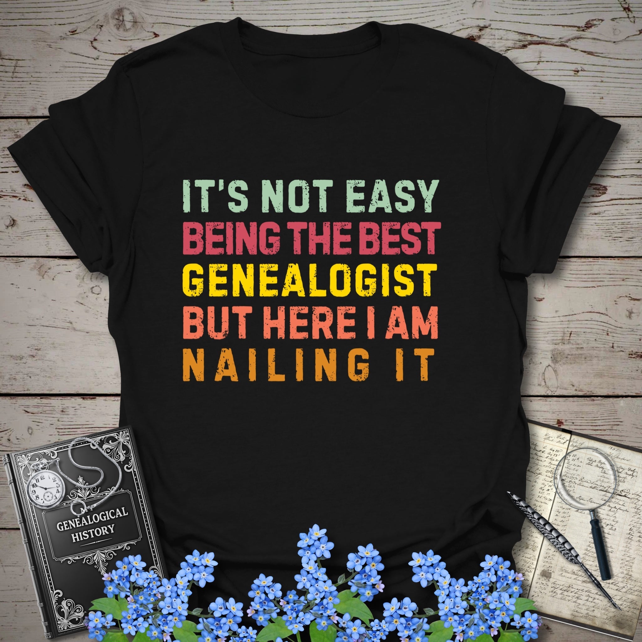 It’s Not Easy Being The Best Genealogist T-Shirt in Black by Genealogy Keepsakes