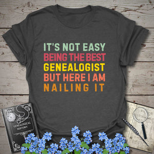 It’s Not Easy Being The Best Genealogist T-Shirt in Dark Heather by Genealogy Keepsakes