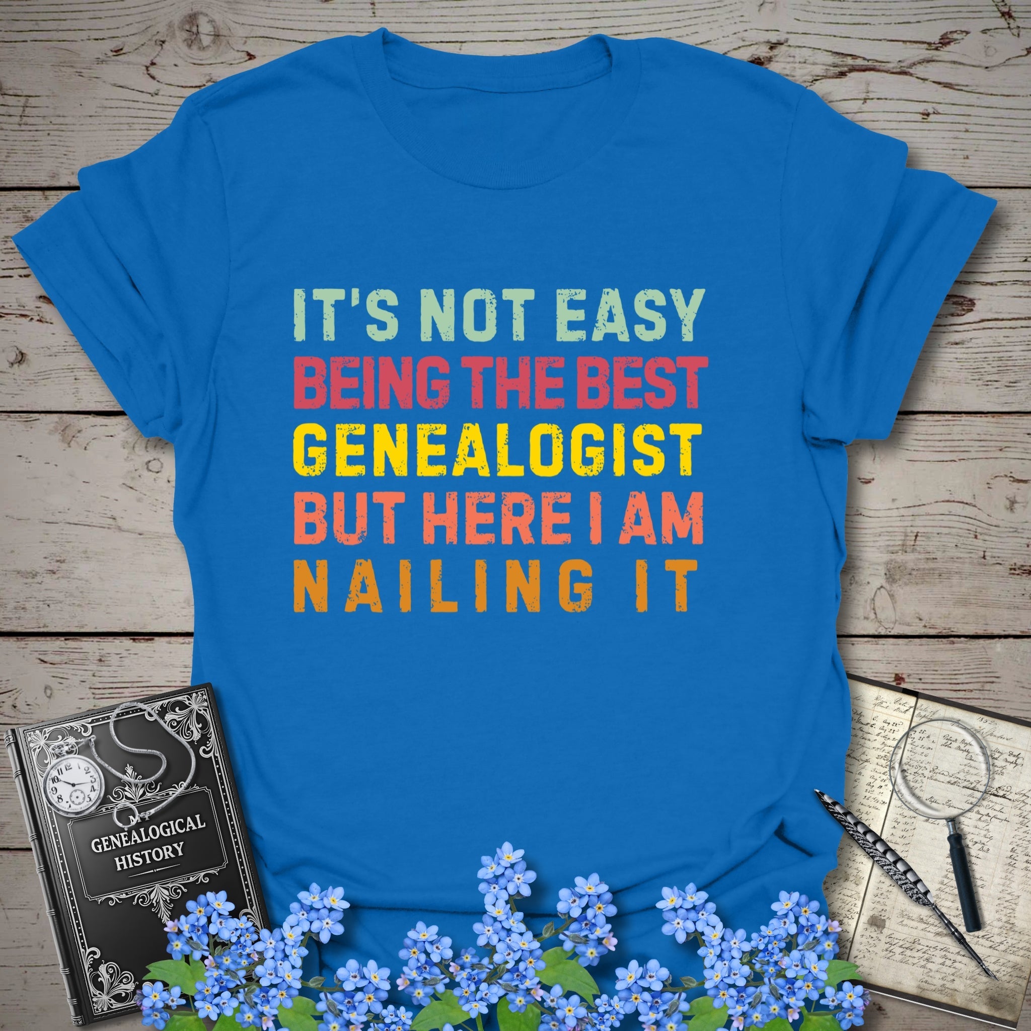 It’s Not Easy Being The Best Genealogist T-Shirt in Royal by Genealogy Keepsakes