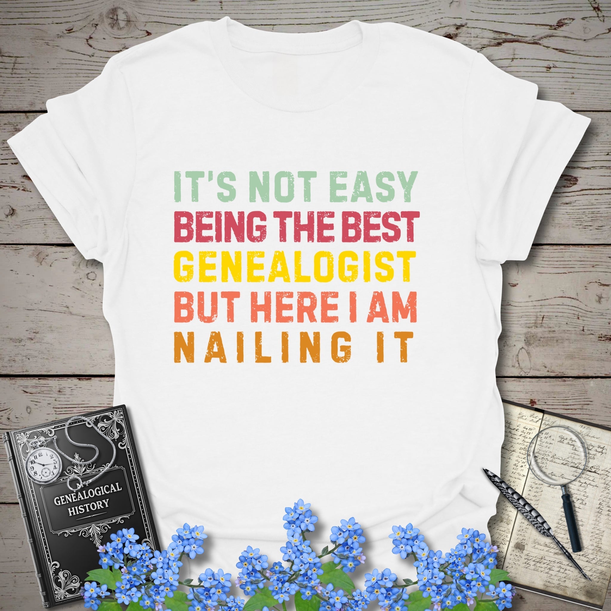 It’s Not Easy Being The Best Genealogist T-Shirt in White by Genealogy Keepsakes