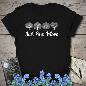 Just One More T-Shirt in Black by Genealogy Keepsakes