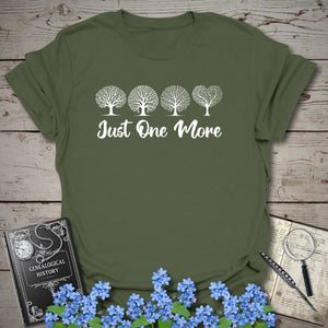 Just One More T-Shirt in Military Green by Genealogy Keepsakes