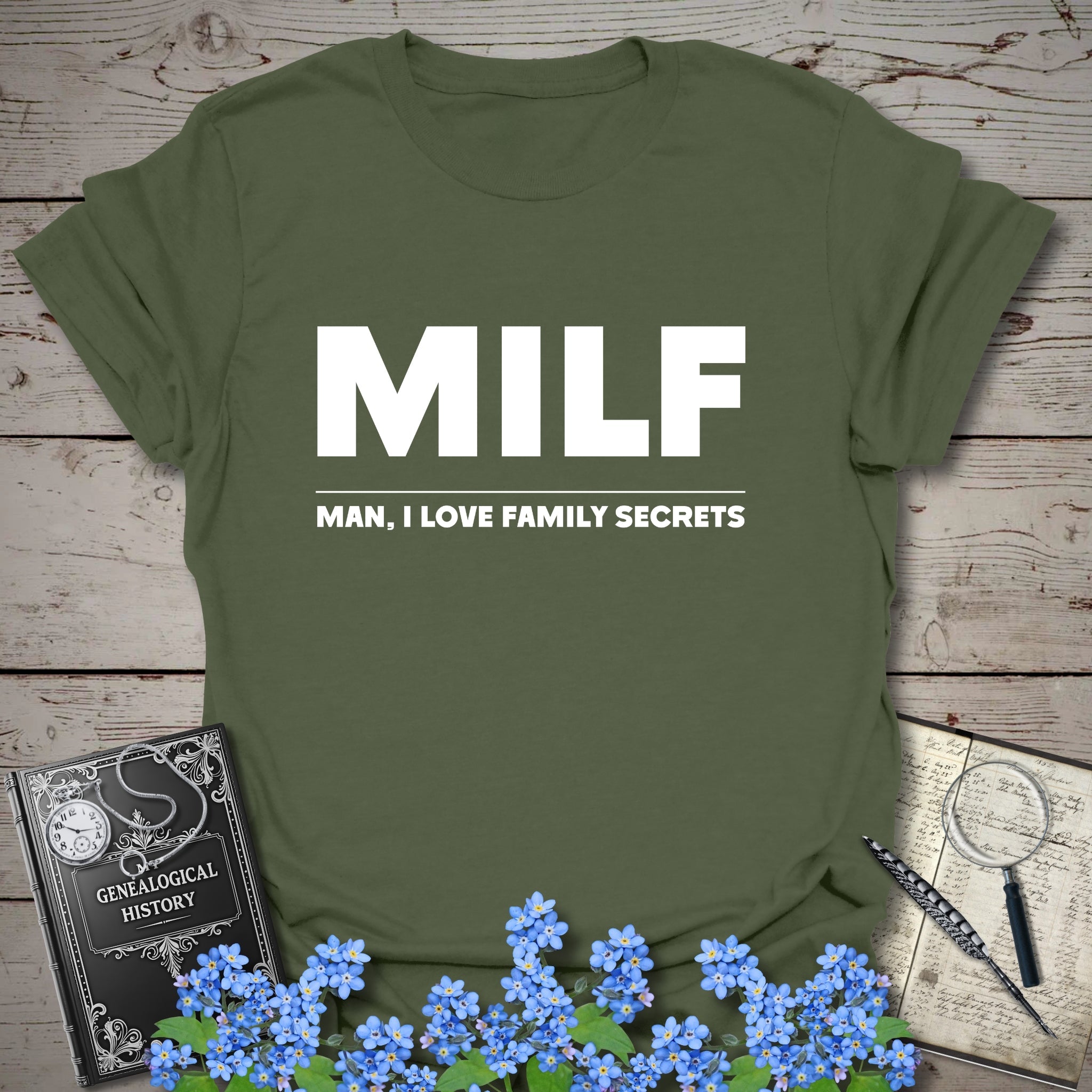 Man I Love Family Secrets T-Shirt in Military Green by Genealogy Keepsakes