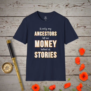 Money Instead of Stories T-Shirt in Navy by Genealogy Keepsakes