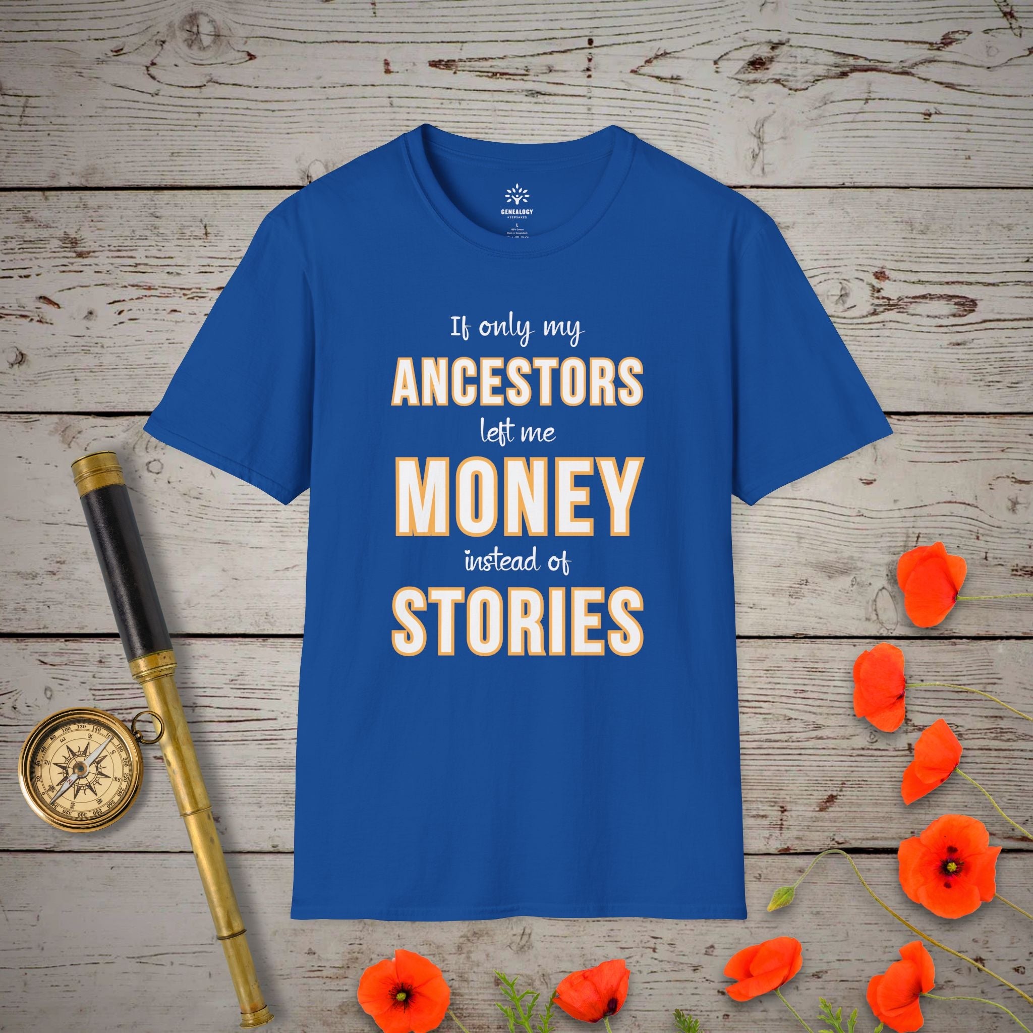 Money Instead of Stories T-Shirt in Royal by Genealogy Keepsakes