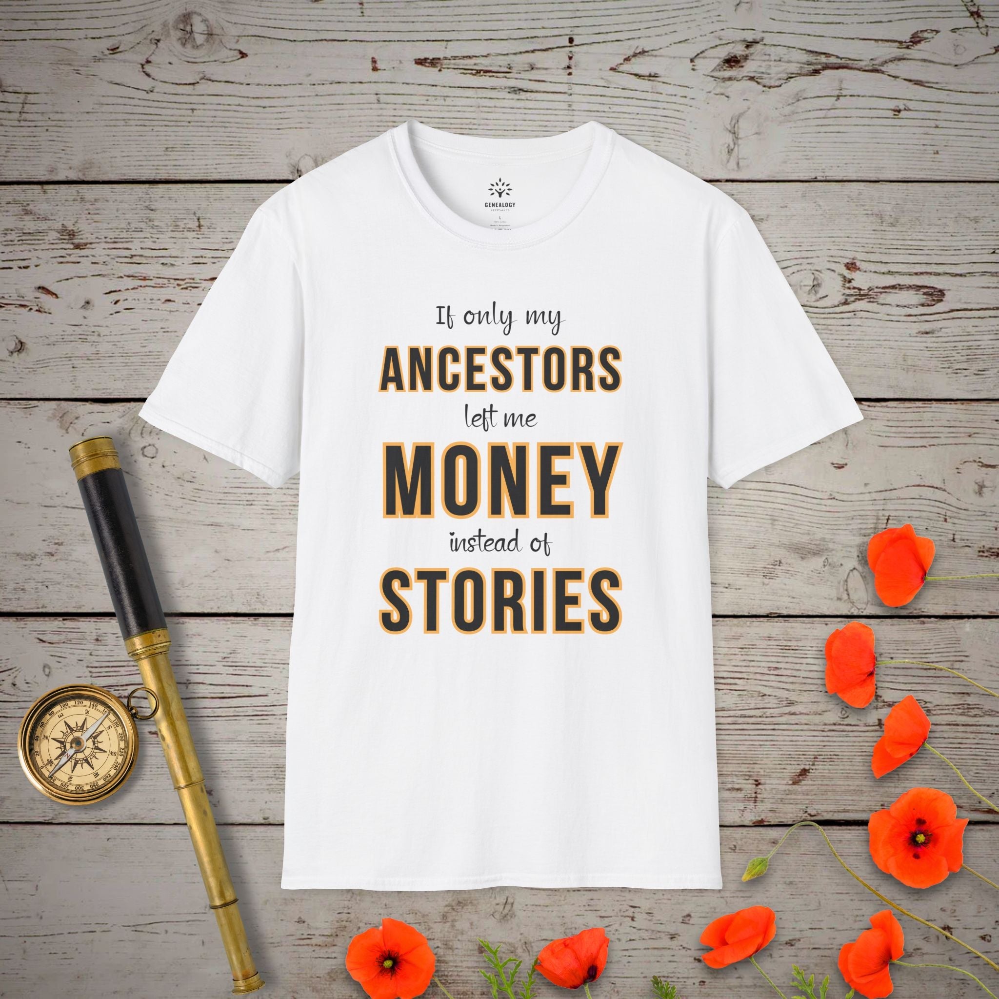 Money Instead of Stories T-Shirt in White by Genealogy Keepsakes
