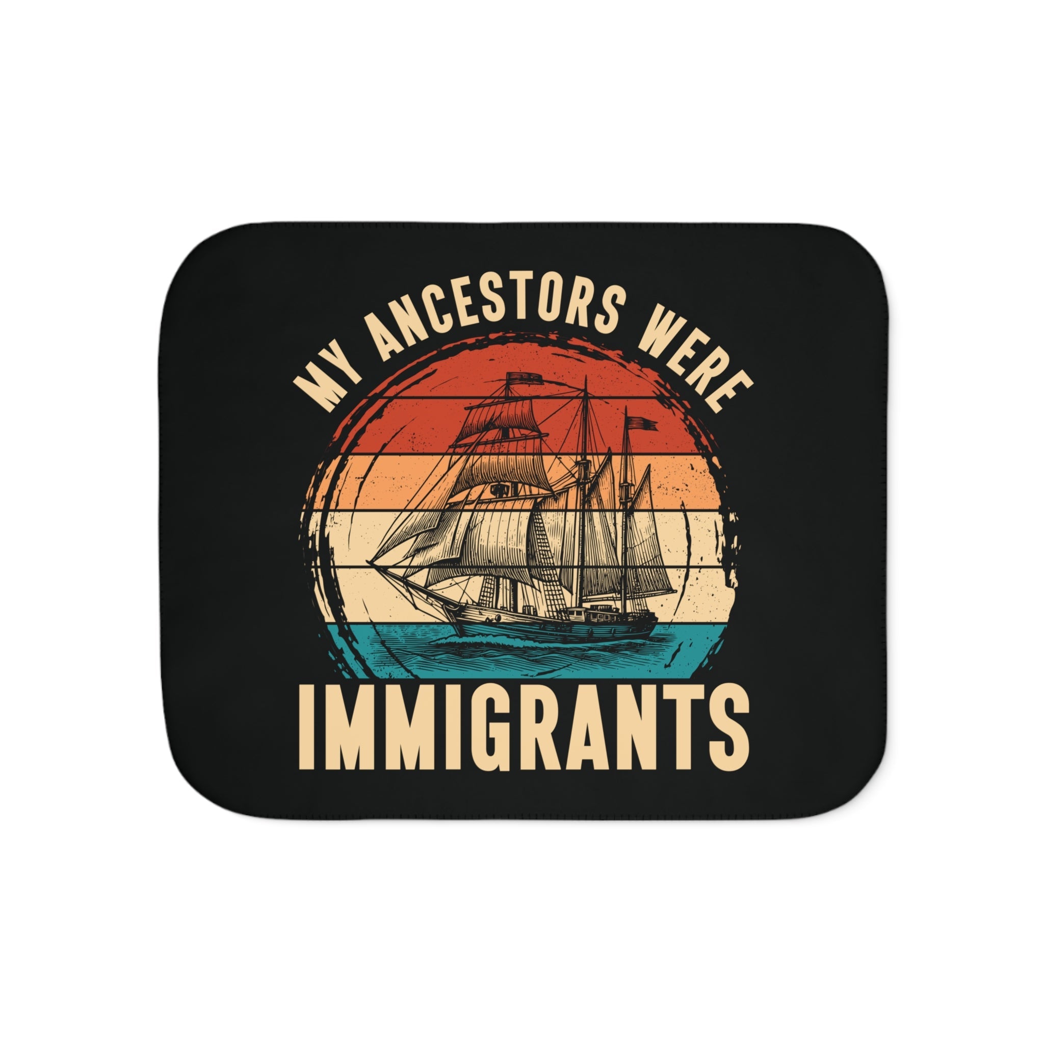 My Ancestors Were Immigrants Sherpa Fleece Blanket in 50" × 60" by Genealogy Keepsakes