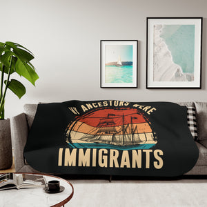 My Ancestors Were Immigrants Sherpa Fleece Blanket in 50" × 60" by Genealogy Keepsakes