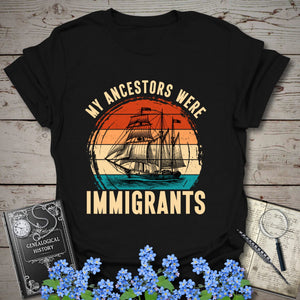 My Ancestors Were Immigrants T-Shirt in Black by Genealogy Keepsakes