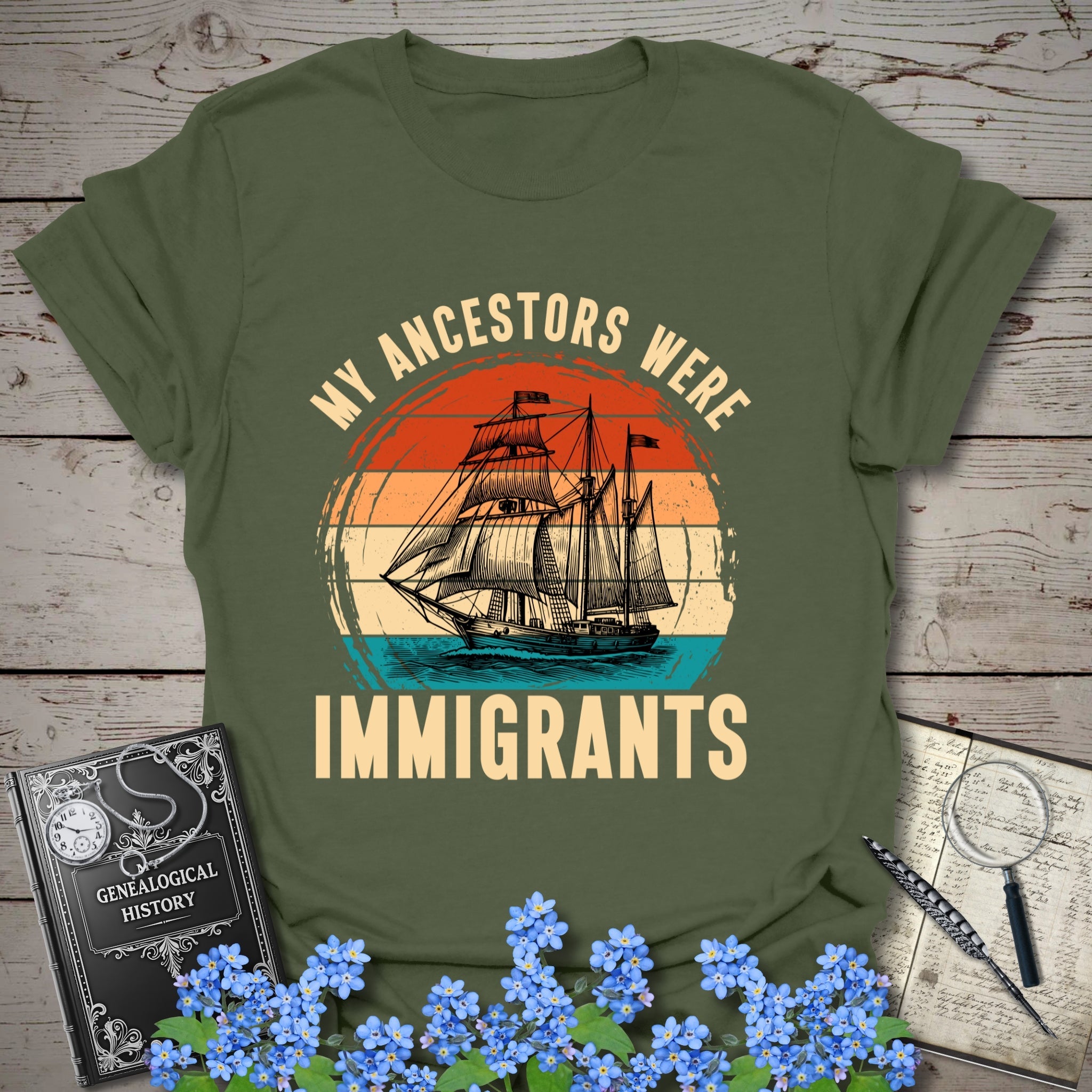 My Ancestors Were Immigrants T-Shirt in Military Green by Genealogy Keepsakes