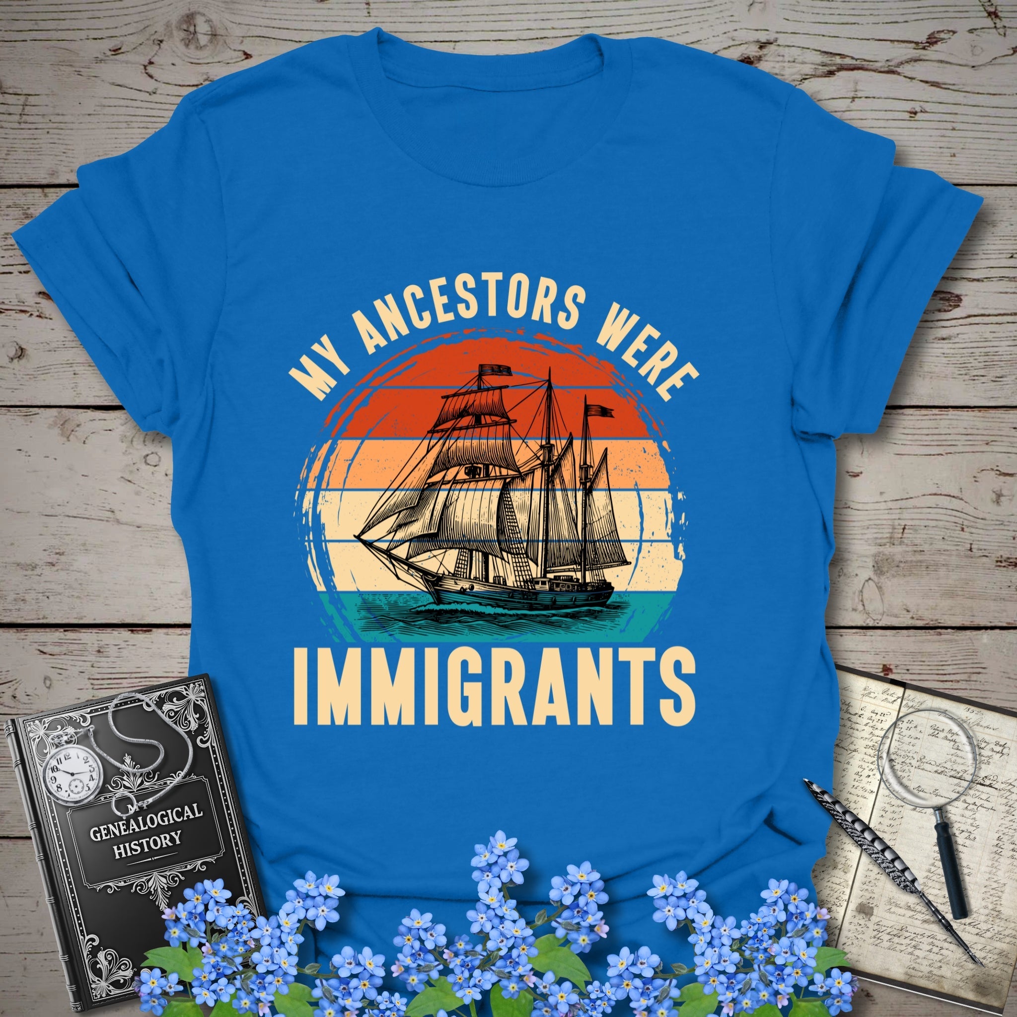 My Ancestors Were Immigrants T-Shirt in Royal by Genealogy Keepsakes