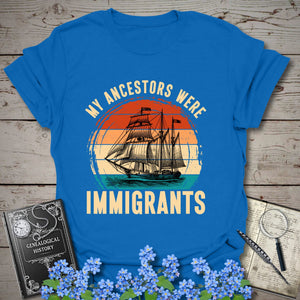 My Ancestors Were Immigrants T-Shirt in Royal by Genealogy Keepsakes