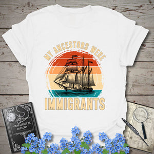 My Ancestors Were Immigrants T-Shirt in White by Genealogy Keepsakes