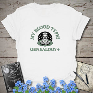 My Blood Type? Genealogy+ T-Shirt in White by Genealogy Keepsakes