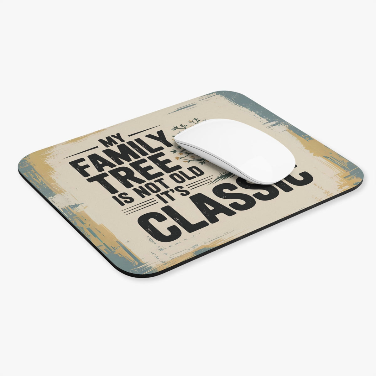 My Family Tree Is Not Old - It's Classic Mouse Pad - Genealogy Keepsakes Custom Genealogy Gift - 9" × 8" Rectangle