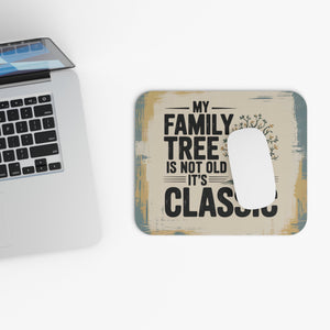 My Family Tree Is Not Old - It's Classic Mouse Pad - Genealogy Keepsakes Custom Genealogy Gift - 9" × 8" Rectangle