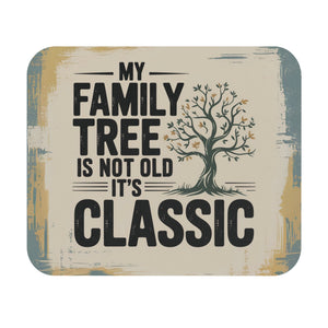 My Family Tree Is Not Old - It's Classic Mouse Pad - Genealogy Keepsakes Custom Genealogy Gift - 9" × 8" Rectangle