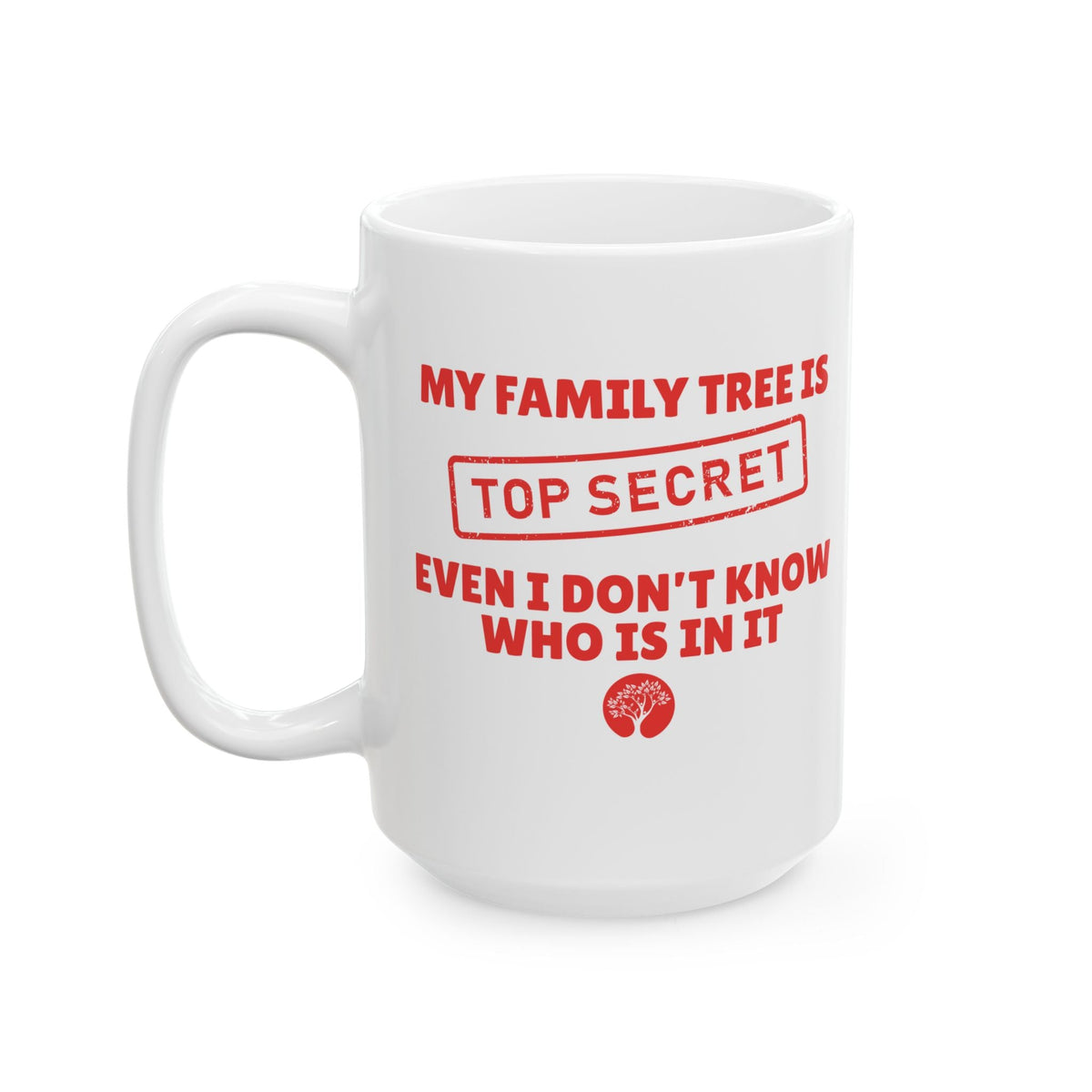 My Family Tree Is Top Secret Mug (11oz|15oz) - Genealogy Keepsakes Custom Genealogy Gift - 15oz
