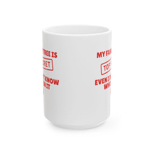 My Family Tree Is Top Secret Mug (11oz|15oz) - Genealogy Keepsakes Custom Genealogy Gift - 15oz