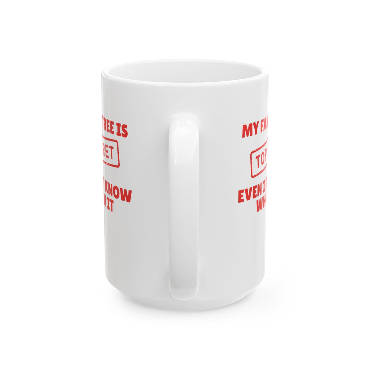 My Family Tree Is Top Secret Mug (11oz|15oz) - Genealogy Keepsakes Custom Genealogy Gift - 15oz