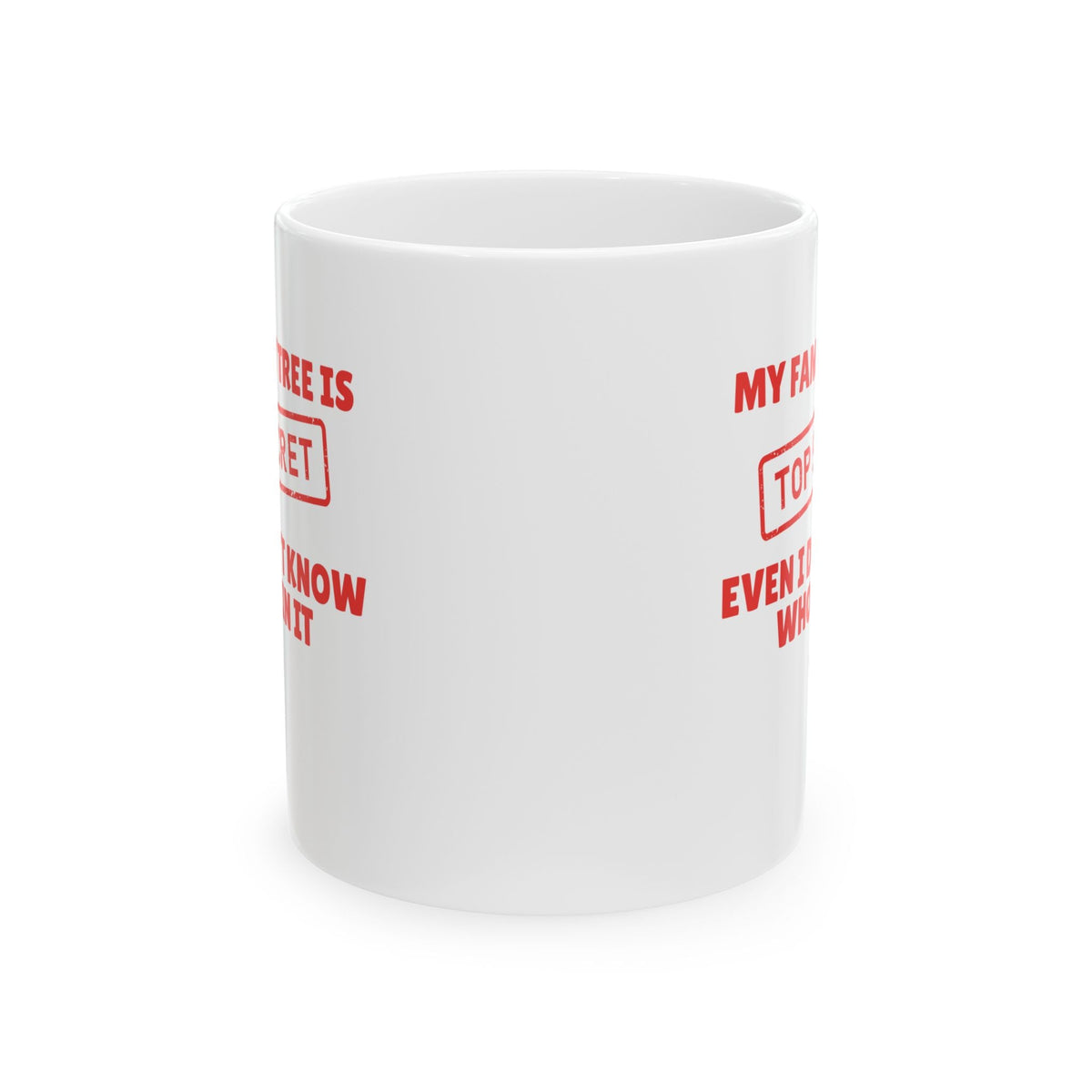 My Family Tree Is Top Secret Mug (11oz|15oz) - Genealogy Keepsakes Custom Genealogy Gift - 11oz