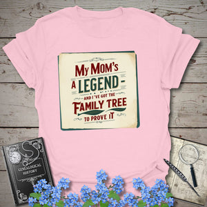 My Mom's A Legend T-Shirt in Light Pink by Genealogy Keepsakes