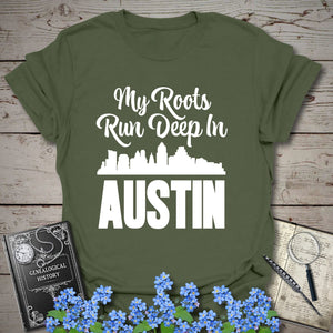 My Roots Run Deep In Austin T-Shirt - Genealogy Keepsakes Custom Genealogy Gift - Military Green S