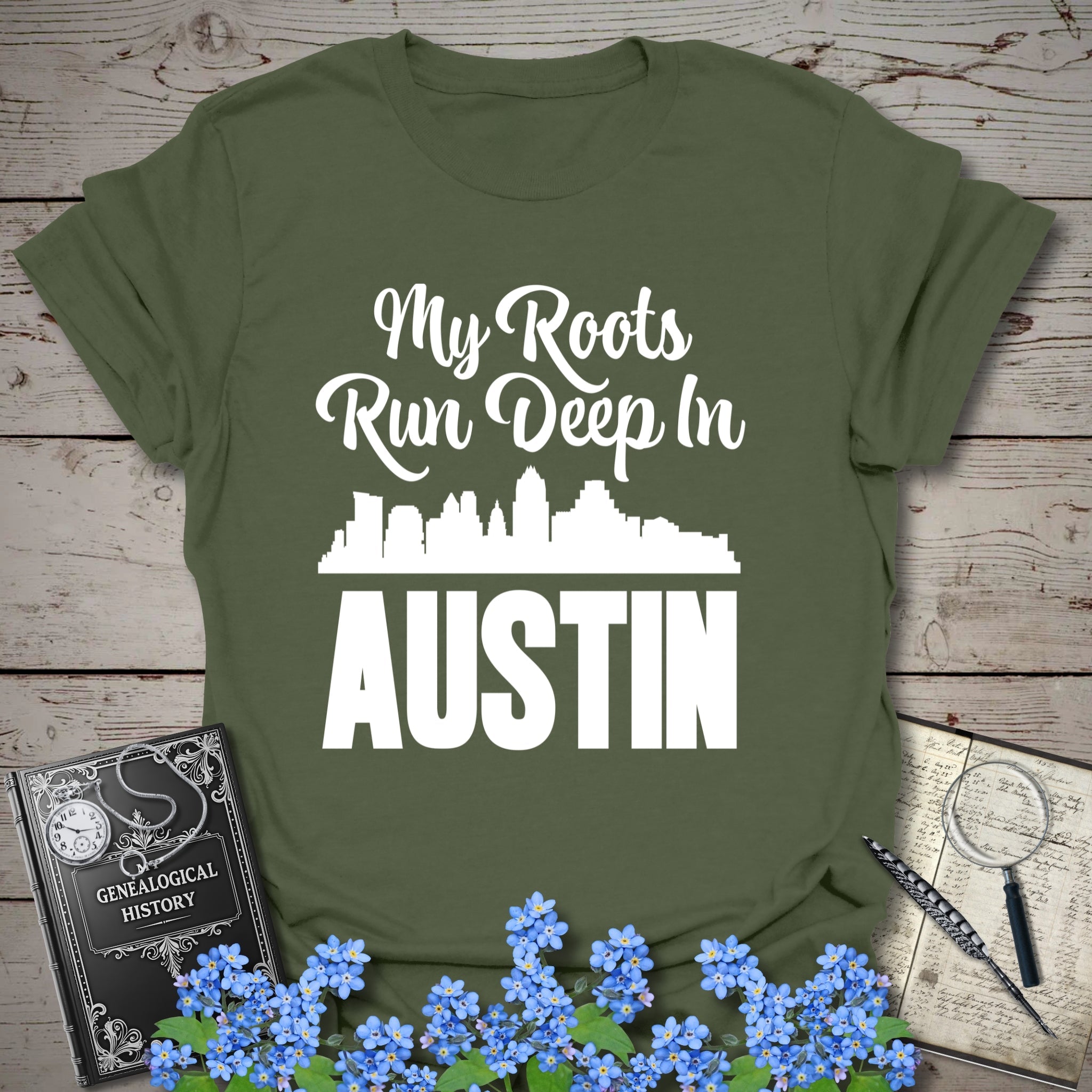 My Roots Run Deep In Austin T-Shirt in Military Green by Genealogy Keepsakes