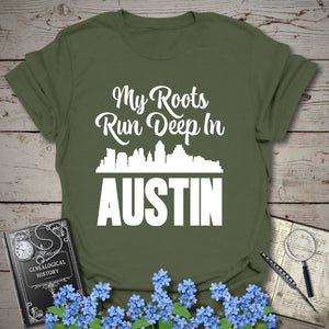 My Roots Run Deep In Austin T-Shirt in Military Green by Genealogy Keepsakes