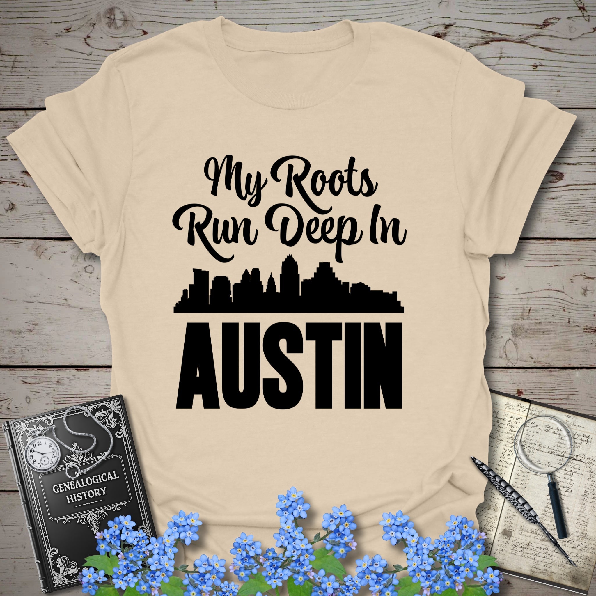 My Roots Run Deep In Austin T-Shirt in Sand by Genealogy Keepsakes