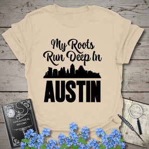 My Roots Run Deep In Austin T-Shirt in Sand by Genealogy Keepsakes