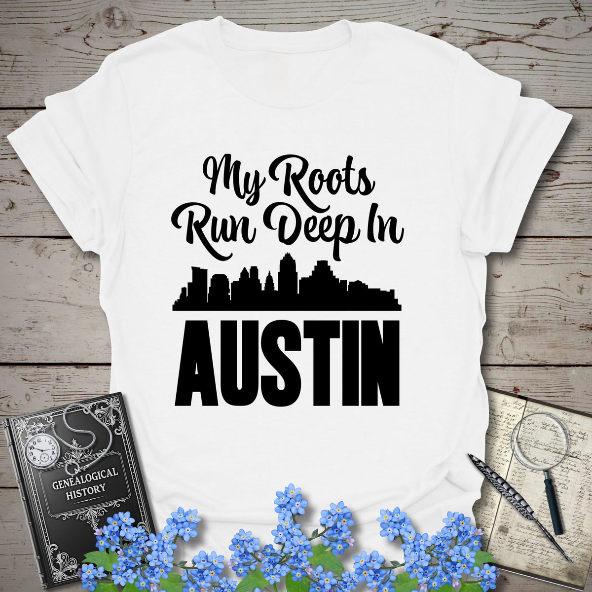 My Roots Run Deep In Austin T-Shirt - Genealogy Keepsakes Custom Genealogy Gift - White S