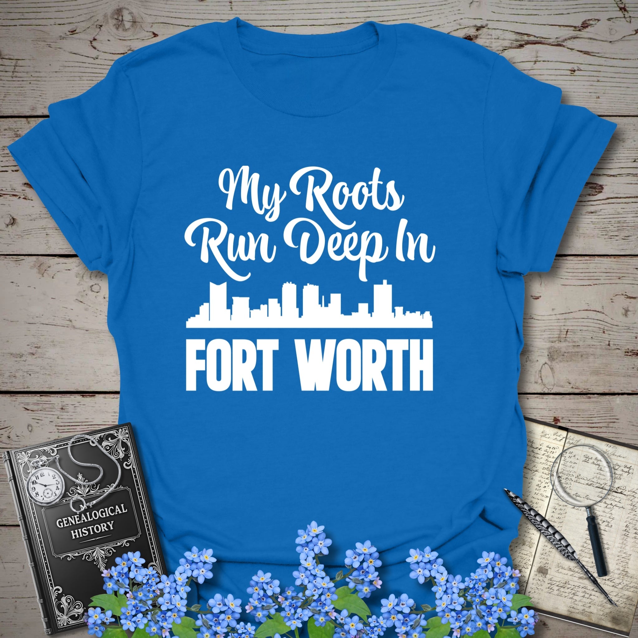 My Roots Run Deep In Fort Worth T-Shirt in Royal by Genealogy Keepsakes