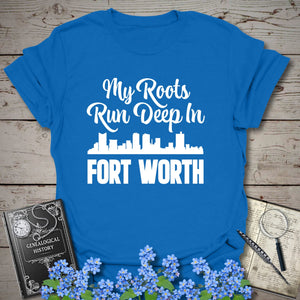 My Roots Run Deep In Fort Worth T-Shirt in Royal by Genealogy Keepsakes