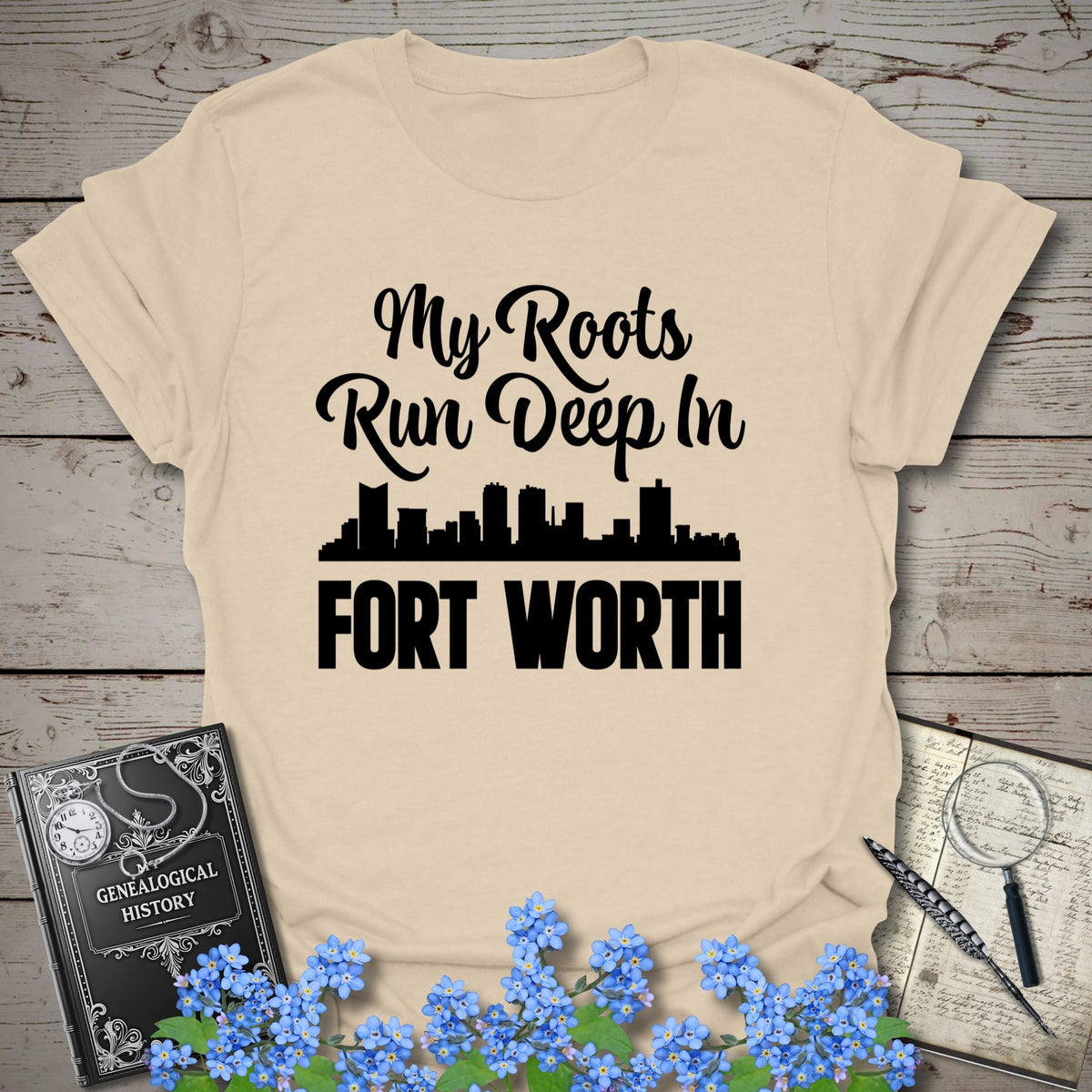 My Roots Run Deep In Fort Worth T-Shirt - Genealogy Keepsakes Custom Genealogy Gift - Sand S