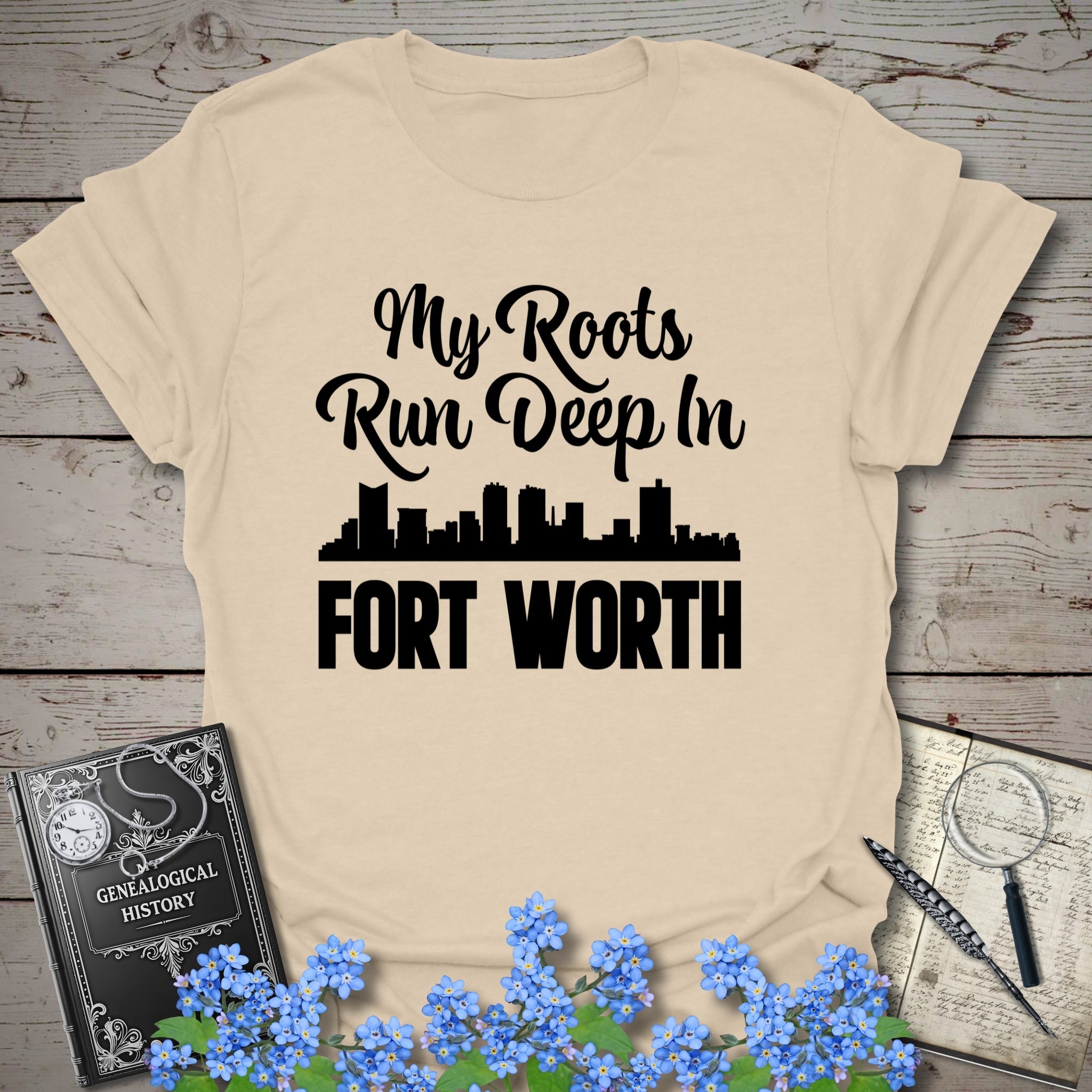 My Roots Run Deep In Fort Worth T-Shirt in Sand by Genealogy Keepsakes