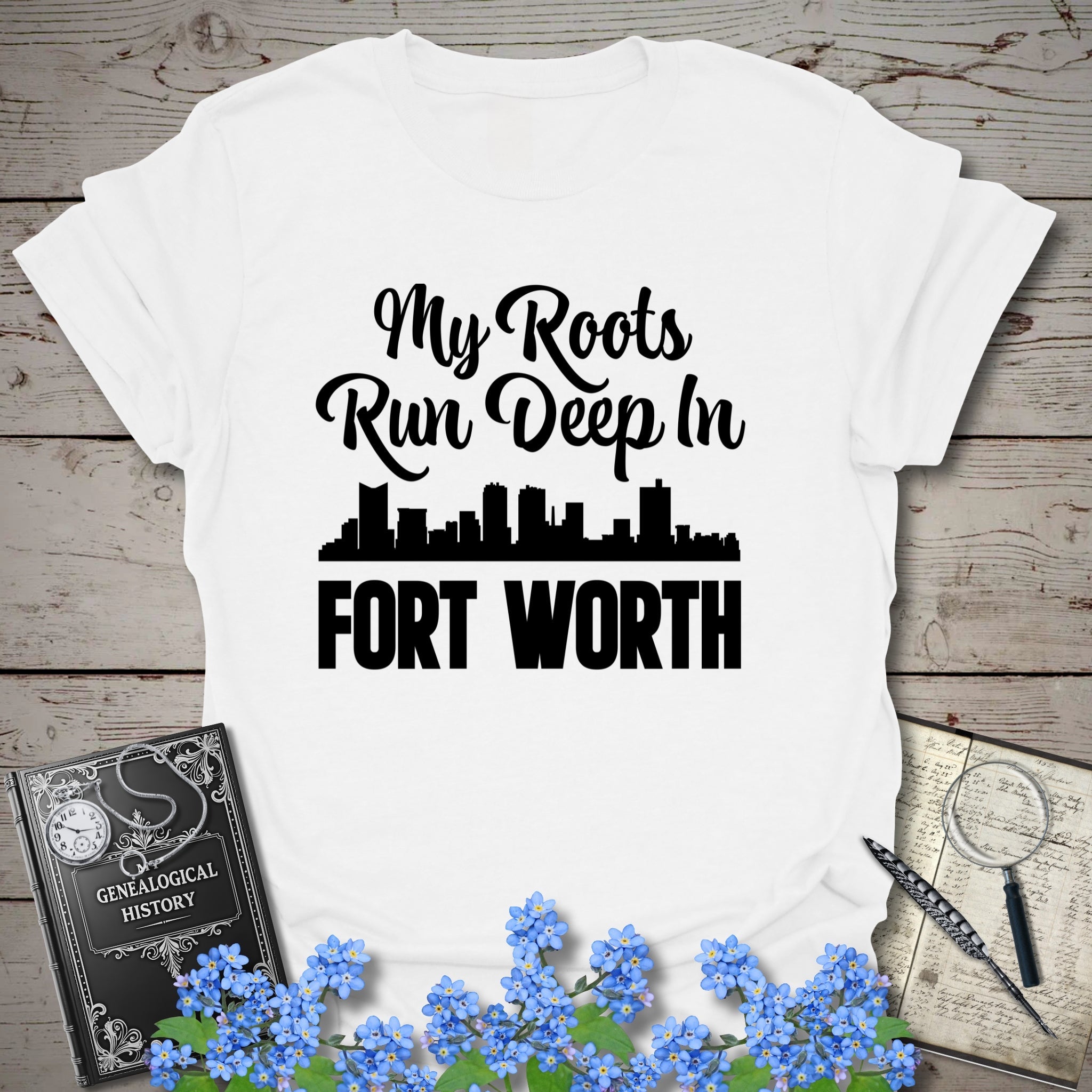 My Roots Run Deep In Fort Worth T-Shirt in White by Genealogy Keepsakes