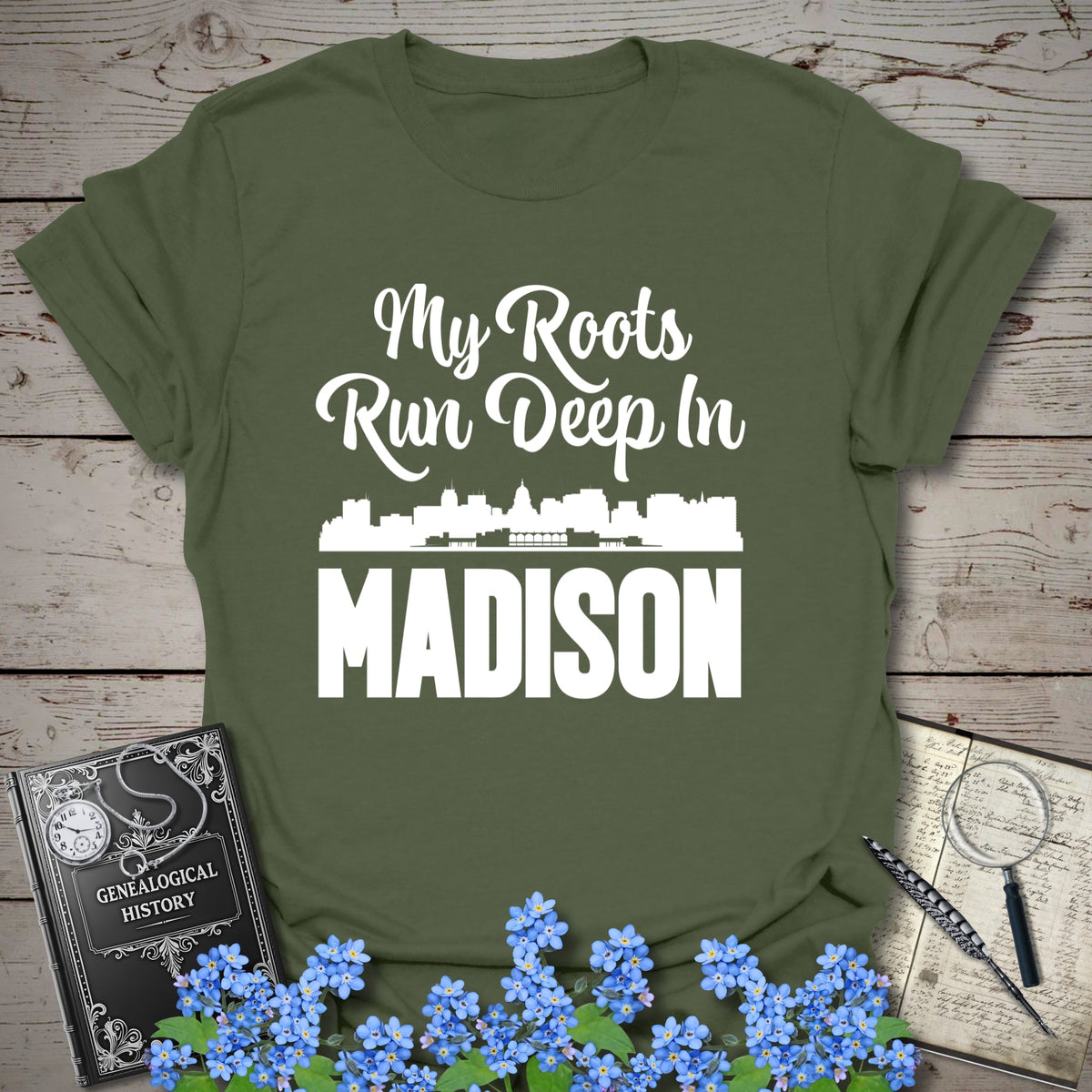 My Roots Run Deep In Madison T-Shirt - Genealogy Keepsakes Custom Genealogy Gift - Military Green S