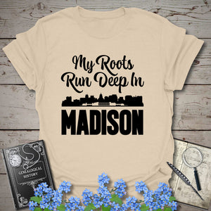 My Roots Run Deep In Madison T-Shirt in Sand by Genealogy Keepsakes