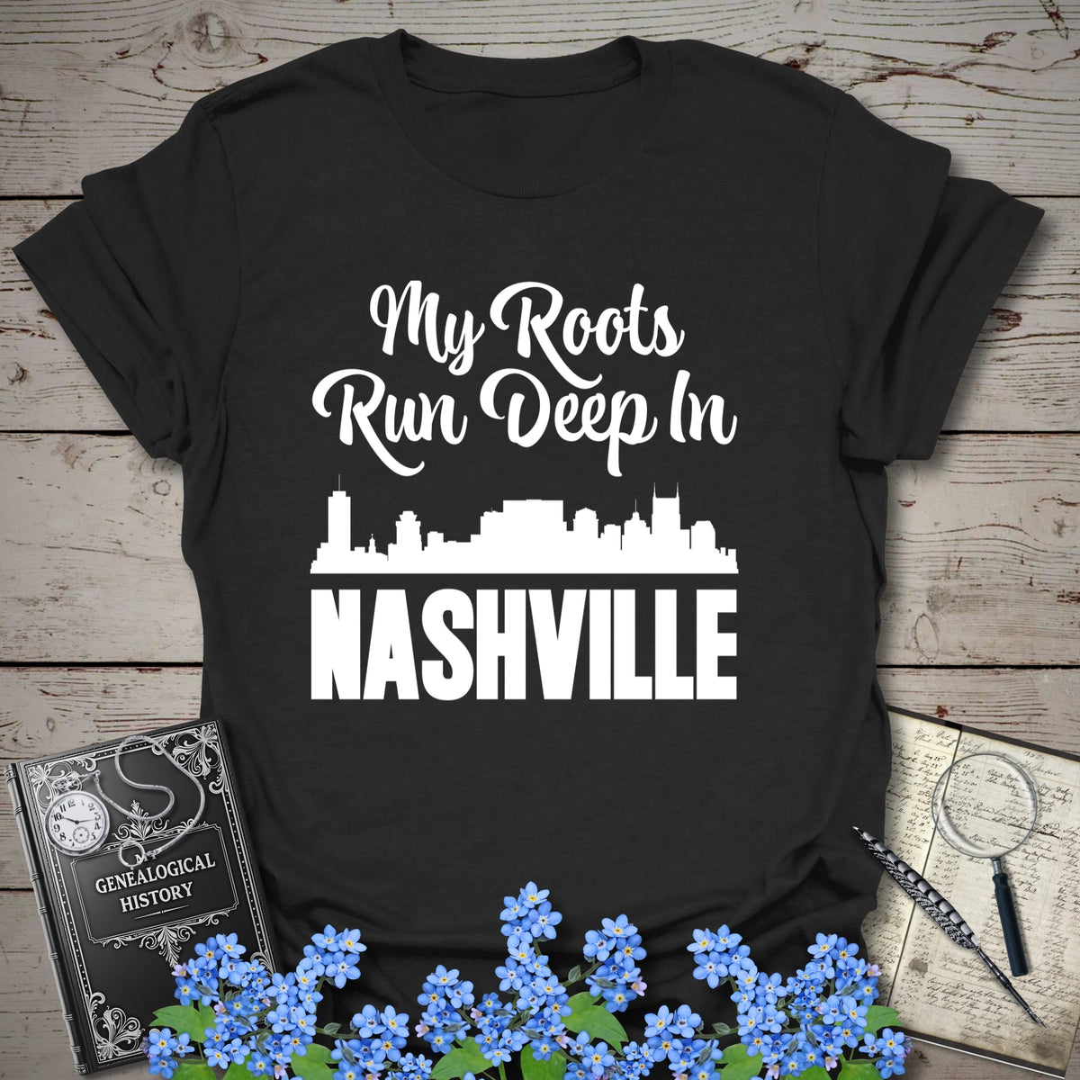 My Roots Run Deep In Nashville T-Shirt - Genealogy Keepsakes Custom Genealogy Gift - Black S