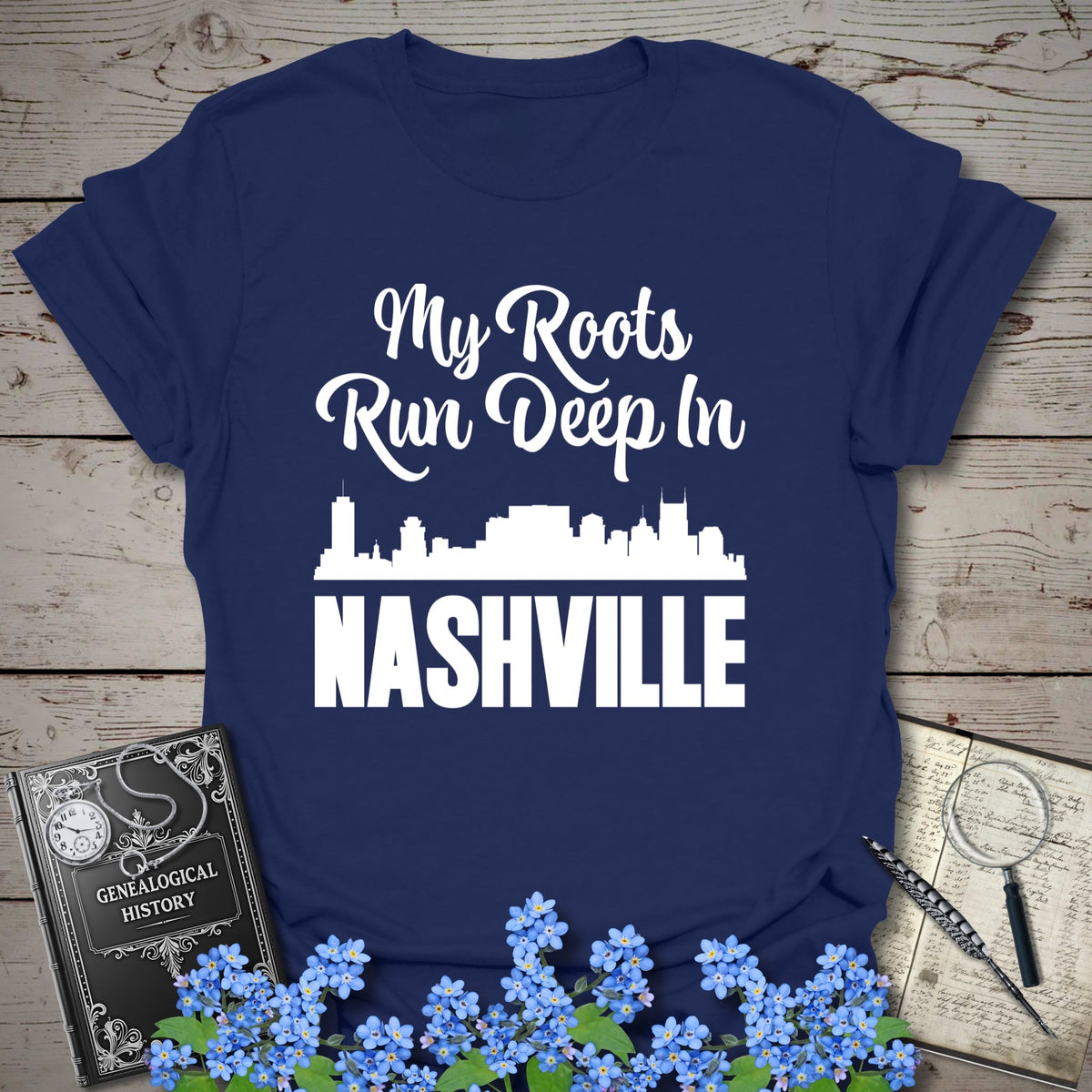 My Roots Run Deep In Nashville T-Shirt - Genealogy Keepsakes Custom Genealogy Gift - Navy S