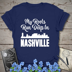 My Roots Run Deep In Nashville T-Shirt - Genealogy Keepsakes Custom Genealogy Gift - Navy S