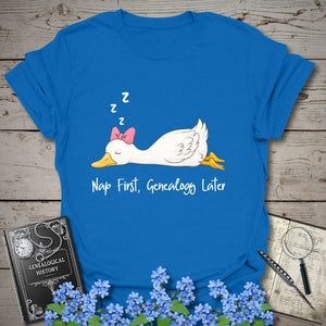 Nap First, Genealogy Later T-Shirt - Genealogy Keepsakes Custom Genealogy Gift - Royal S